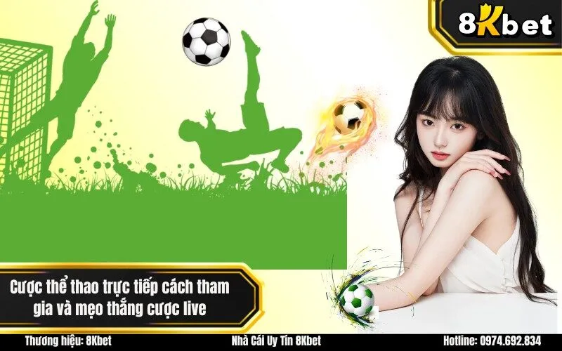 Cược thể thao trực tiếp cách tham gia và mẹo thắng cược live