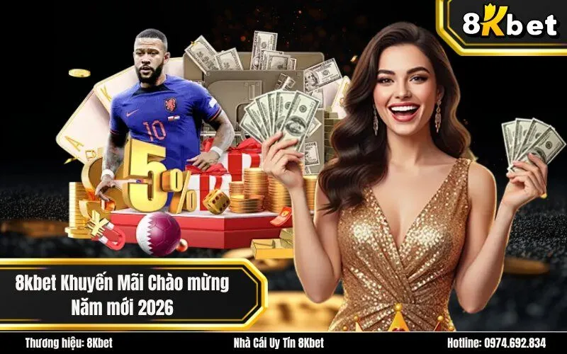 8kbet Khuyến Mãi Chào mừng Năm mới 2026