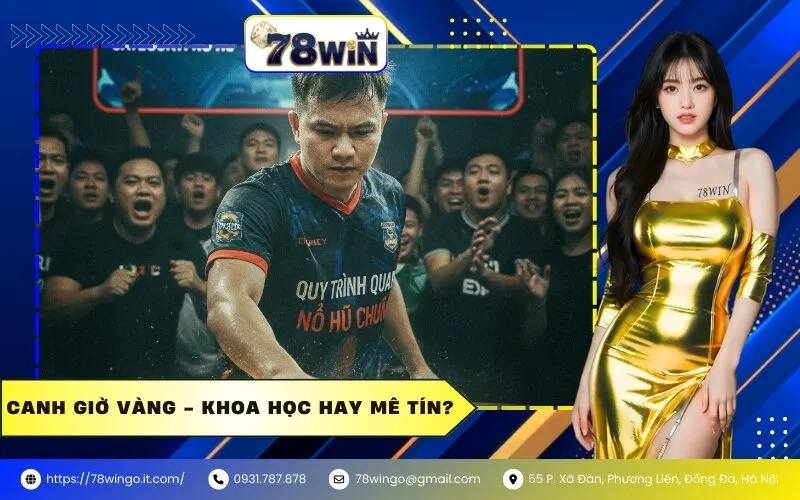 Canh Giờ Vàng - Khoa Học Hay Mê Tín?