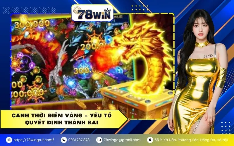 Canh Thời Điểm Vàng - Yếu Tố Quyết Định Thành Bại