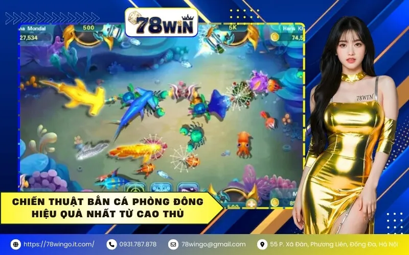 Chiến Thuật Bắn Cá Phòng Đông Hiệu Quả Nhất Từ Cao Thủ