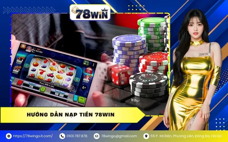 Hướng Dẫn Nạp Tiền 78WIN