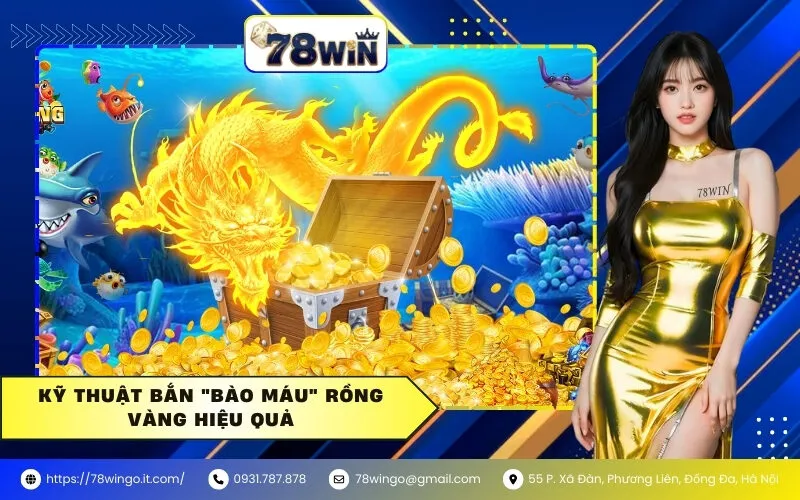 Kỹ Thuật Bắn "Bào Máu" Rồng Vàng Hiệu Quả