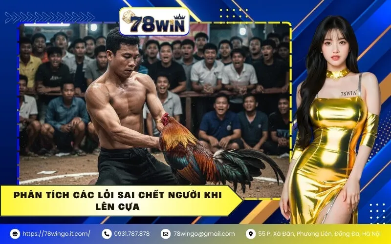 Phân tích các lỗi sai chết người khi lên cựa