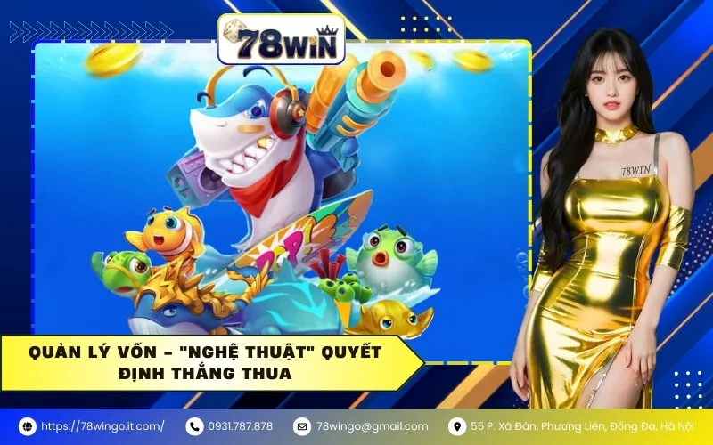 Quản lý vốn - "Nghệ thuật" quyết định thắng thua